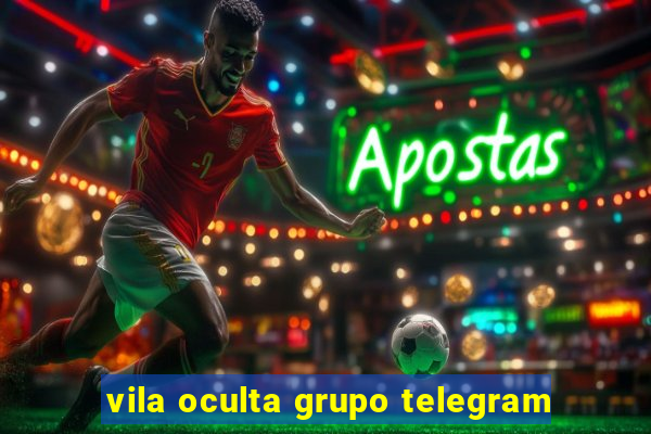 vila oculta grupo telegram